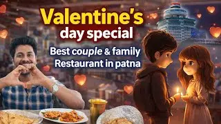 Best couple Restaurant in patna | valentines 💝 day special restaurant in patna