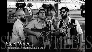 CMVMF II - The Steel Wheels - The Cuckoo - Traditional Folk Song