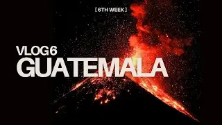On monte Acatenango et le Fuego ! | Vlog 6