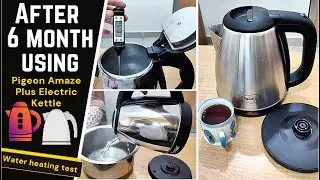 After 6 month using - Pigeon Amaze Plus Electric Kettle - water boil test Auto cut off check detail.