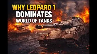 Why Leopard 1 Dominates World of Tanks