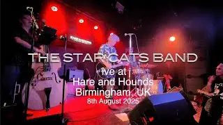 'The Star Cats'  live at 'Hare and Hounds' Birmigham UK  8th August 2025