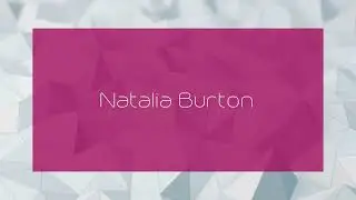 Natalia Burton - appearance