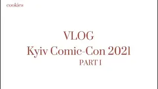 VLOG: KYIV COMIC CON UKRAINE 2021(part1) / kpop cover dance team in the trip / dreamcatcher - scream