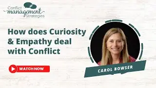 Navigating Conflict with Curiosity and Empathy: Key Strategies for Effective Communication