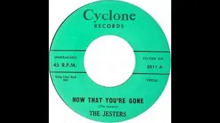 The Jesters - Now That You're Gone 1958
