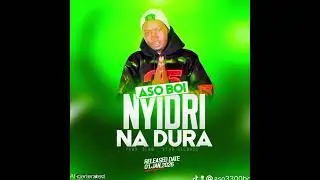 Nyidrina dura (mbiri) - Aso boi official Audio 