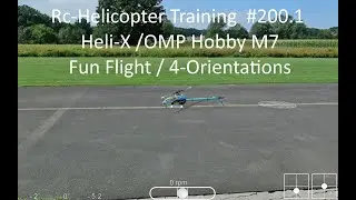 Rc-Helicopter Training  #200.1 / Heli-X /OMP Hobby M7 / Fun Flight / 4-Orientations