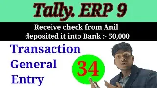 received cheque from Anil and deposited into Bank 4600 || transaction general entry tally ERP 9