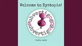 Welcome to Dystopia (Radio Edit)