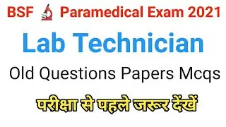 BSF LAB TECHNICIAN EXAM OLD QUESTION PAPER MCQS