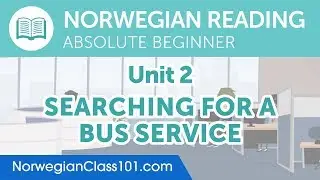 Norwegian Absolute Beginner Reading Practice - Searching for a Bus Service