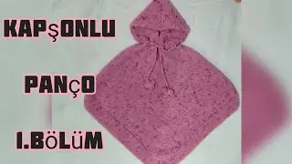 #hooded #poncho #model 1.Bölüm kapşonlu panço yapılışı