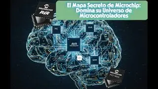 El Mapa Secreto de Microchip: Domina su Universo de Microcontroladores