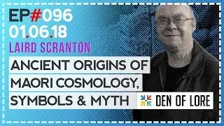 EP. 096 - Ancient Origins of Maori Cosmology, Symbols & Myth w/ Laird Scranton