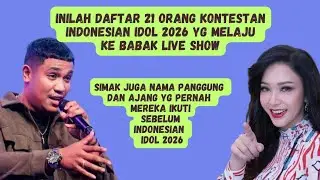 INILAH 21 ORANG KONTESTAN INDONESIAN IDOL YG MELAJU KE BABAK LIBE SHOW
