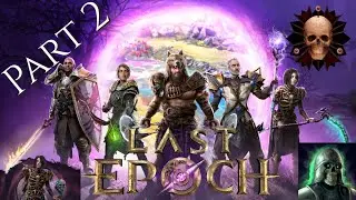 Last Epoch: Making Progress And Learning About Game Mechanics - Part 2 (Full Stream) (Co-Stream)