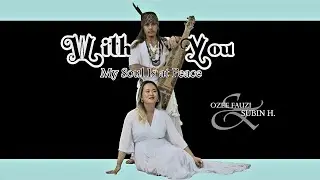 With You My Soul is at Peace, Ozee Fauzi Feat Subin H (Official Video Music)