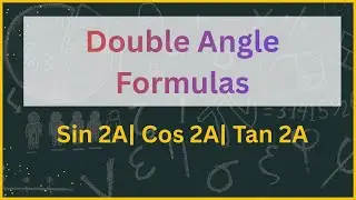 Learn Double Angle Formulas Fast | Sin, Cos & Tan 2A Simplified
