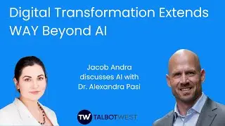Digital Transformation Beyond AI: Talbot West CEO Jacob Andra Discusses With Dr. Alexandra Pasi