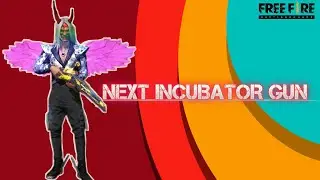 NEXT INCUBATOR GUN😍||FREE FIRE NEW INCUBATOR 2022||UPLOAD ON YOUTUBE