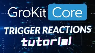 GroKit Core Trigger Reactions Unity Tutorial