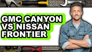 Gmc Canyon Vs Nissan Frontier - Full Comparison