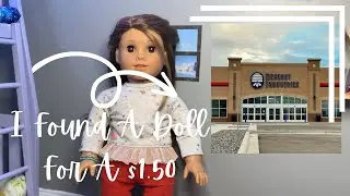 I Found An American Girl Doll For $1.50 At A Thrift Shop