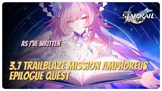As I've Written | Honkai Star Rails 3.7 Amphoreus Epilogue Quest