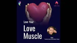 Love Your Love Muscle - The Burnt Toast Theory