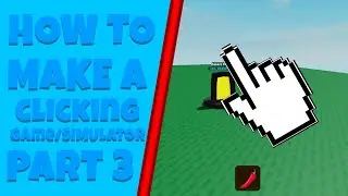 ROBLOX Studio Clicking Game/Simulator Tutorial Part 3 ROBLOX 2021