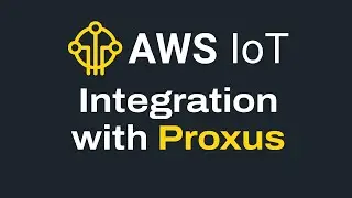 AWS IoT Core Integration with Proxus