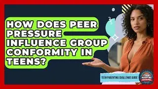 How Does Peer Pressure Influence Group Conformity In Teens? - Teen Parenting Challenge Guide