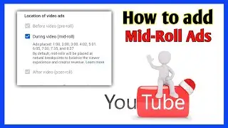 How To Add Mid-Roll Ads on Youtube Video || Place Multiple Ads Breaks on Video