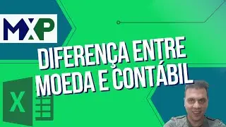 [EXCEL] Qual a diferen&ccedil;a entre formato moeda e cont&aacute;bil? | Max Planilhas