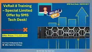 VxRail 8 Training &ndash; Special Limited Offer by SMS Tech Desk | 25k to 10K | Limited Offer