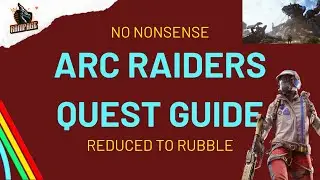 Reduced To Rubble Quest - A Quick No-Nonsense Guide - Arc Raiders