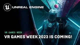 VR Games Week 2023 is coming! | Unreal Engine