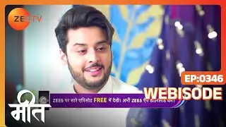 Meet | Ep - 346 | Webisode | Sep, 7 2022 | Ashi Singh, Shagun Pandey, Abha Parmar | Zee Tv