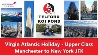 T.K.P. Video 203 - New York Holiday - Virgin Atlantic Manchester to New York JFK & Back Upper Class.