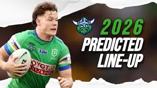 NRL 2026 | CANBERRA RAIDERS PREDICTED LINE-UP