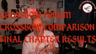 CROSSBOW FORUM CROSSBOW COMPARISON FINAL RESULTS