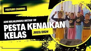 Pesta Kenaikan Kelas SDN Majalengka Wetan VII - 2023/2024 #2023 #2024 #majalengka #indonesia