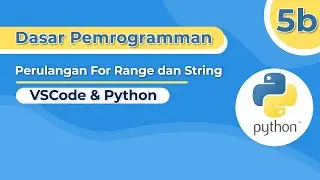 [Dasar Pemrogramman] Perulangan For dengan Range dan String