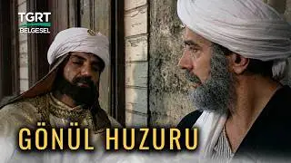 Ebu'l Hasen-i Harkani Hazretleri - G&ouml;n&uuml;l Huzuru | TGRT Belgesel #KISAFİLM
