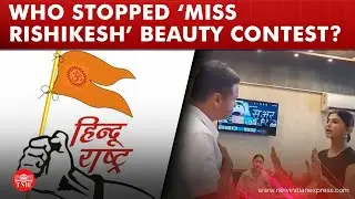 'Don't spoil Rishikesh's culture': Right-wing group disrupts beauty pageant rehearsal