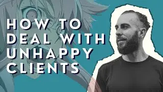 How To Deal With Unhappy Clients