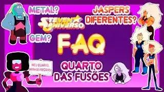 F.A.Q de Steven Universo #3 - Quarto da Garnet? Jaspers diferentes? Bismuto é Gem ou Metal?