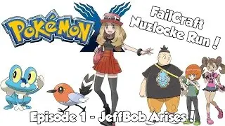 Pokemon X Nuzlocke Adventure EP1 - Jeffbob Arises! | @FailCraftCasts