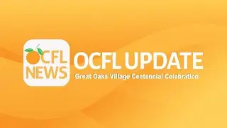 OCFL Update | Great Oaks Village Centennial Celebration